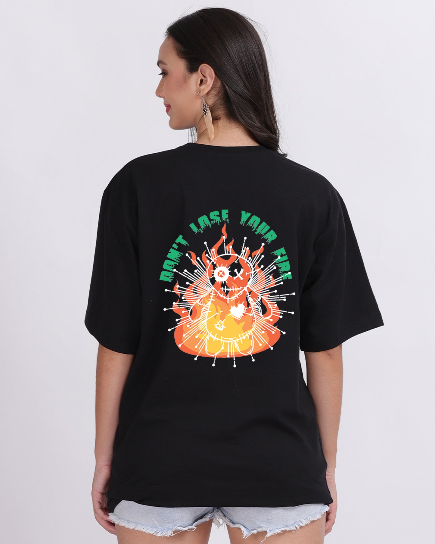 Don't Lose Your Fire Oversized Women Tshirt