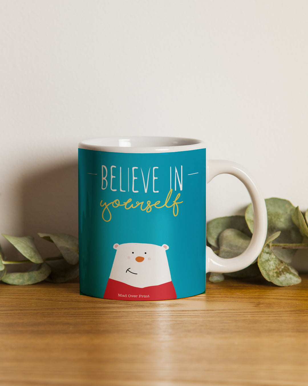 Believe In Yourself Mug