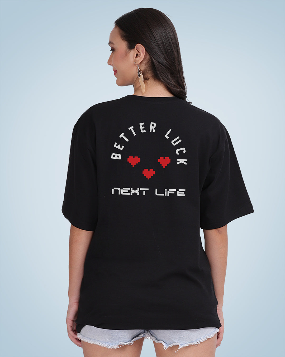 Better Luck Next Life Oversized Women Tshirt