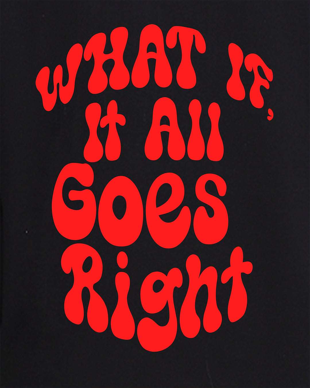 What If It All Goes Right Oversized Women Tshirt