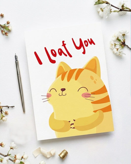 I Loaf You Greeting Card