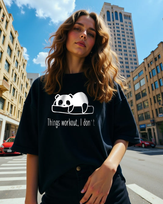 Things Workout I don't  Oversized Women Tshirt