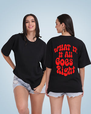 What If It All Goes Right Oversized Women Tshirt
