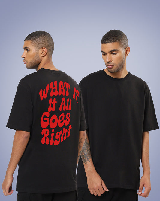 What If It All Goes Right Oversized Men's Tshirt