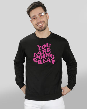 You Are Doing Great Men Sweatshirt