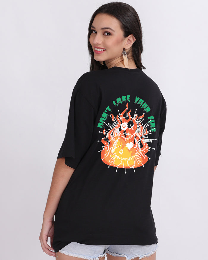 Don't Lose Your Fire Oversized Women Tshirt
