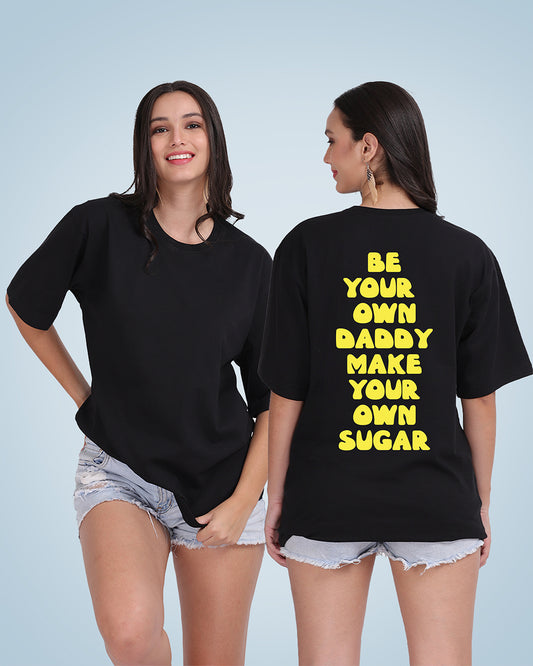 Be Your Own Daddy Oversized Women Tshirt