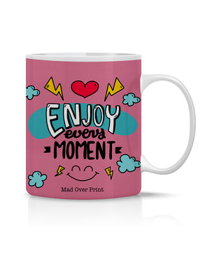 Enjoy Every Moment Mug