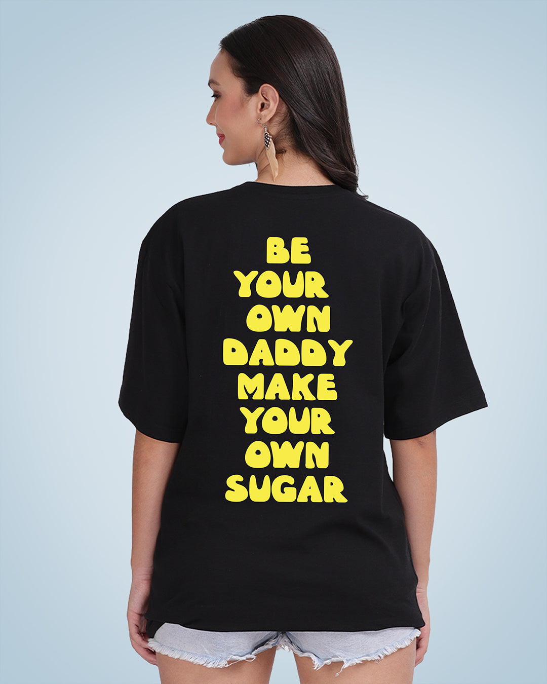 Be Your Own Daddy Oversized Women Tshirt